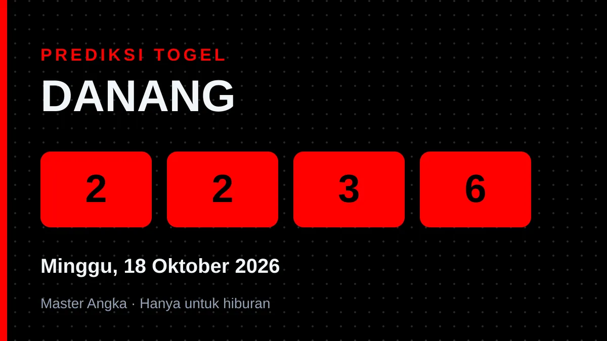 Prediksi DANANG Minggu, 18 Oktober 2026