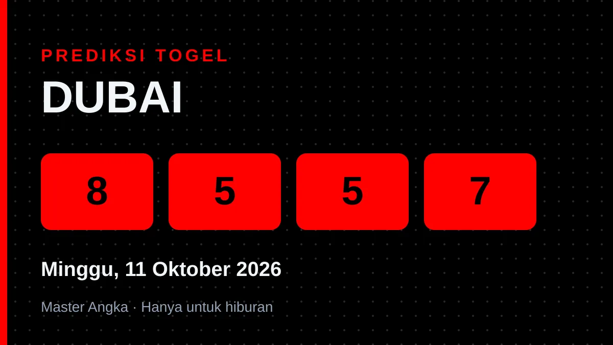 Prediksi DUBAI Minggu, 11 Oktober 2026