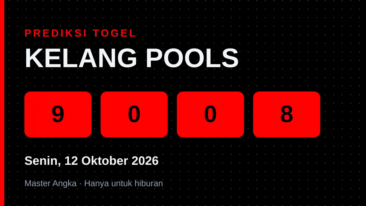 Prediksi KELANG POOLS Senin, 12 Oktober 2026