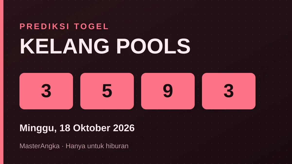 Prediksi KELANG POOLS Minggu, 18 Oktober 2026