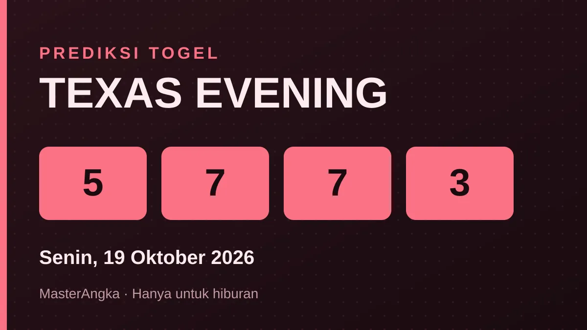 Prediksi TEXAS EVENING Senin, 19 Oktober 2026