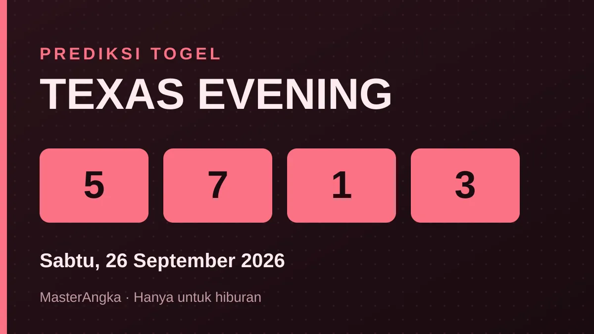 Prediksi TEXAS EVENING Sabtu, 26 September 2026