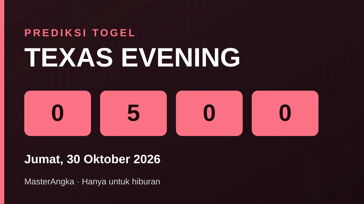 Prediksi TEXAS EVENING Jumat, 30 Oktober 2026