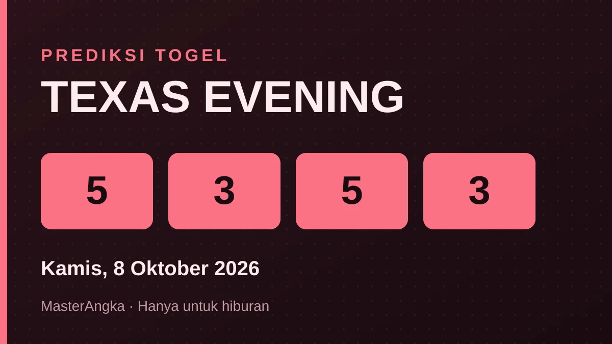Prediksi TEXAS EVENING Kamis, 8 Oktober 2026