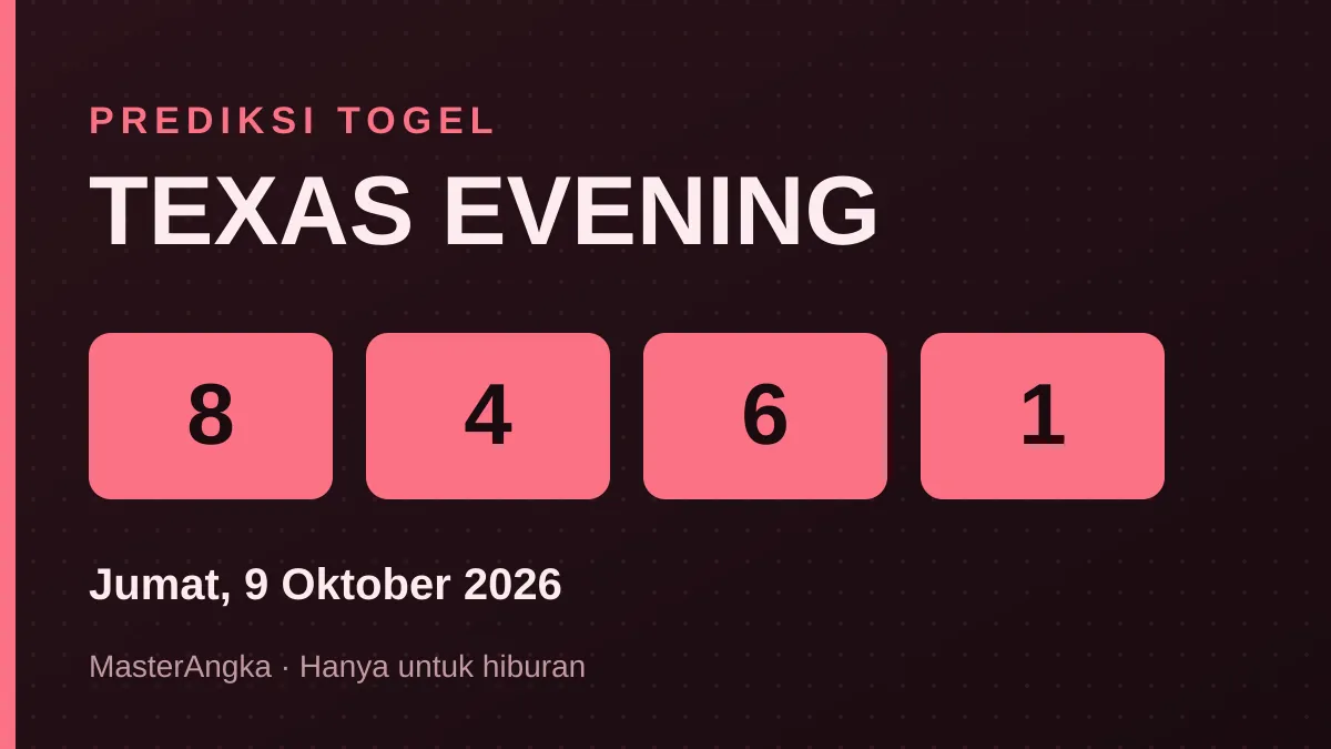 Prediksi TEXAS EVENING Jumat, 9 Oktober 2026