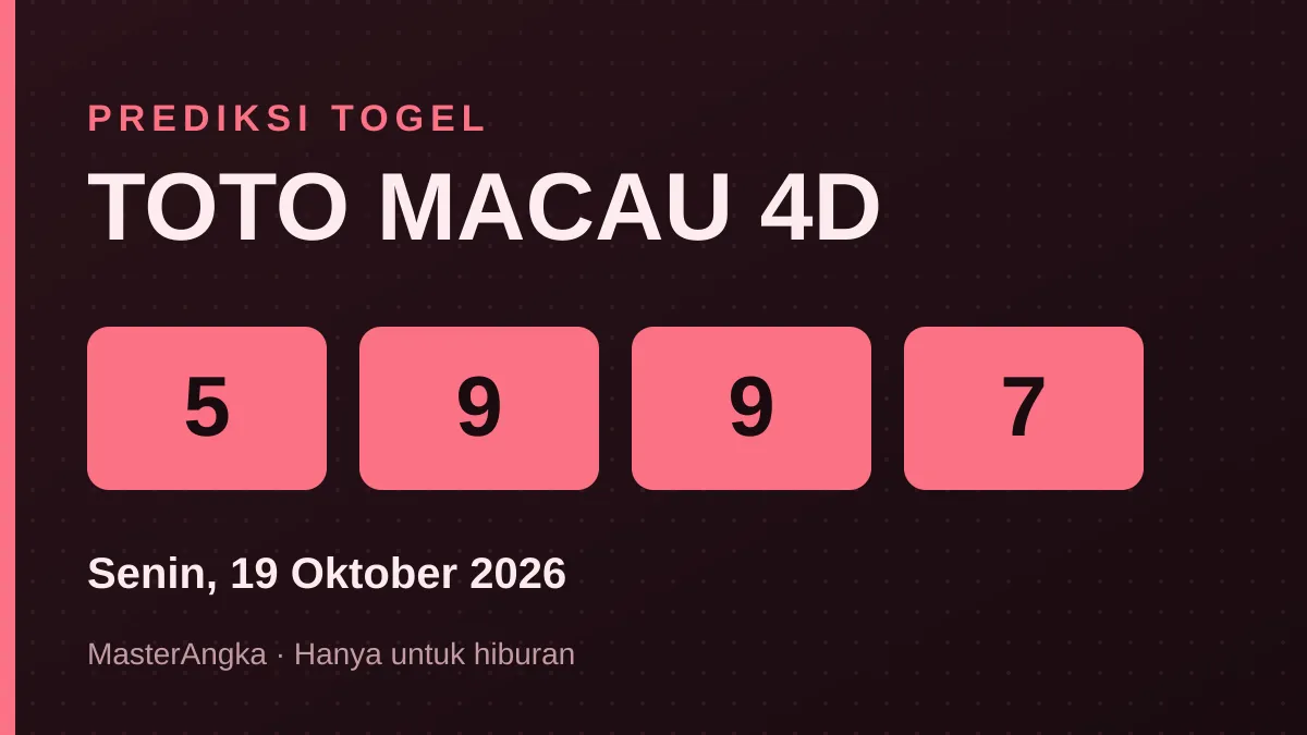 Prediksi TOTO MACAU 4D Senin, 19 Oktober 2026