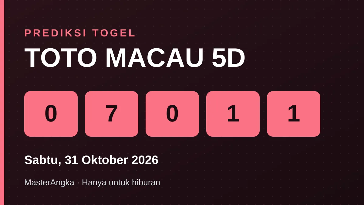 Prediksi TOTO MACAU 5D Sabtu, 31 Oktober 2026